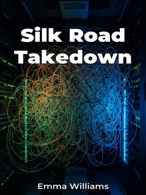 cover image of Silk Road Takedown